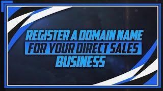 How To Register A Domain Name For Your Direct Sales Business (Scentsy, Mary Kay)