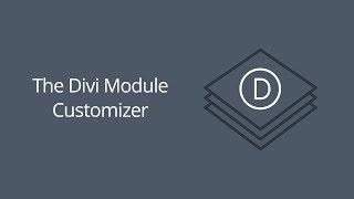 The Divi Module Customizer