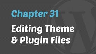 WordPress 201 - Editing Theme & Plugin Files