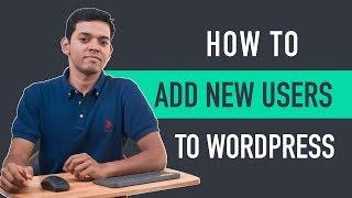 How to Add New Users To Your WordPress Site