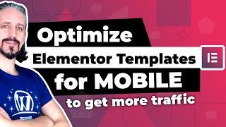 How to Optimize Elementor for Mobile to Get More Traffic