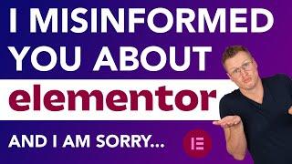 I Have Been Misinforming You About Elementor And I Am Sorry ‍️