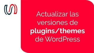 Actualizar versión de Plugins o Themes en WordPress