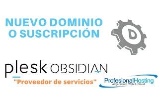 Creando una nueva suscripción o dominio en plesk obsidian interfaz proveedor de servicios.