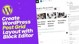 How To Create a WordPress Post Grid Layout with Block Editor For Free Without Plugins