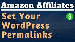 Set Your WordPress Permalinks For SEO-Friendly URLs - Lesson #14 Amazon Affiliate Marketing Training