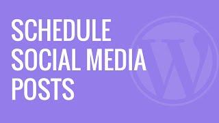 How to Schedule WordPress Posts for Social Media with BufferApp