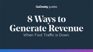 8 Ways to Generate Revenue When Foot Traffic is Down