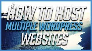 How To Host Multiple WordPress Websites
