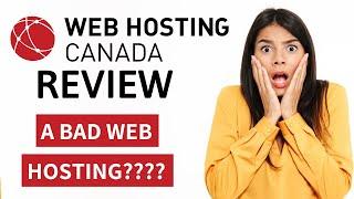 Web Hosting Canada Review: Is it Good or Bad!???