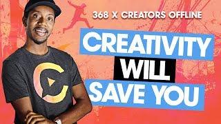 CREATIVITY WILL SAVE YOU | MY TALK AT 368 CREATORS OFFLINE