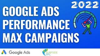 Google Ads Performance Max Tutorial 2022 - How to Create Performance Max Campaigns