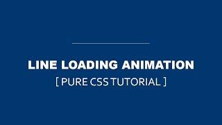 Line Loading Animation - Pure Css Animation Effect - Html5 Css3