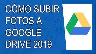 Cómo Subir Fotos a Google Drive Desde PC 2019