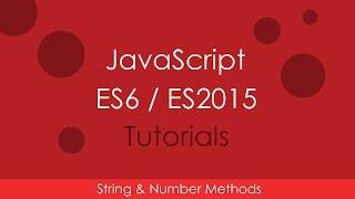 JavaScript ES6 / ES2015 - [06] New String & Number Methods