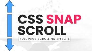 CSS Snap Scroll | Full Page Scrolling Effects