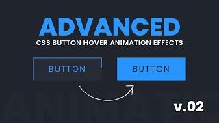 Advanced CSS Button Hover Animation Effects | v.02