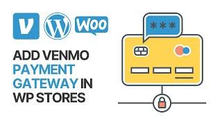 How to Add Venmo Payment Gateway in WordPress & WooCommerce For Free?