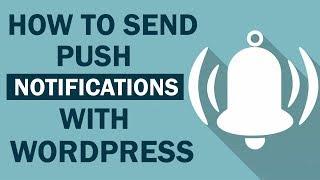 How To Send Push Notifications With Wordpress
