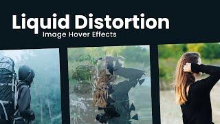 WebGL Liquid Distortion Image Hover Effects
