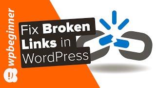 How to Find and Fix Broken Links in WordPress Step by Step