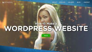 How to Make a WordPress Website | 2019 Step-by-Step Beginners Guide