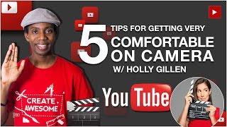 5 YouTube Tips for Getting Comfortable on Camera with Holly Gillen