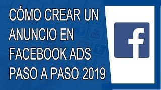 Cómo Crear un Anuncio en Facebook Ads 2019 (Paso A Paso)