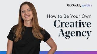 How to Be Your Own Creative Agency: Overview
