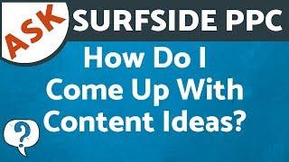 Content Ideas Tutorial - How Do I Find Keyword Ideas and Content Ideas For My Business? Ask Surfside