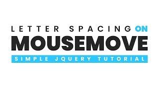 Letter Spacing on Mousemove | Html CSS and jQuery