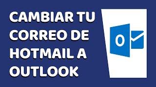 Cómo Cambiar Correo de Hotmail a Outlook 2020 (Hotmail)