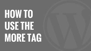 How to Properly Use the More Tag in WordPress