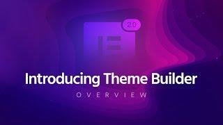 Elementor Theme Builder - Pro 2.0 Overview