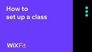 How to set up a class | Wix Fit