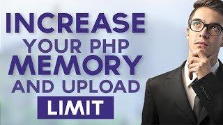 How To Increase Your PHP Memory & PHP Upload Limit