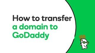 How to Transfer a Domain to GoDaddy | GoDaddy