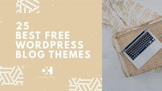 25 Best Free WordPress Blog Themes | Free WordPress Themes [2018]