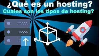 ¿Qué es un hosting o Alojamiento Web?¿Tipos de hosting?