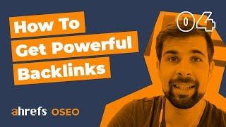 How To Get Powerful Links That Help You Rank In Google [OSEO-04]