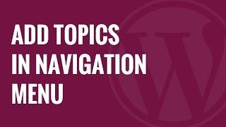How to Add Topics in WordPress Navigation Menus