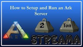 Ark Survival Evolved How To Run Your Own Server Guide