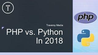 PHP vs. Python In 2018 - My Take...