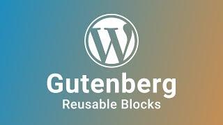 WordPress: Reusable Gutenberg Blocks