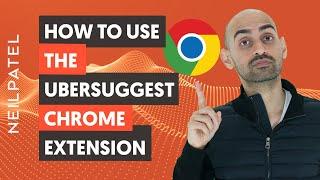 How to Use the Ubersuggest Chrome Extension to Get More Traffic and Rankings