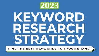 Easy Keyword Research Strategy 2023 - Copy My Successful Keyword Research Process