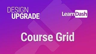 LearnDash Course Grid Design w/ Design Upgrade Pro