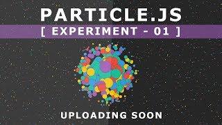 Particle.js - Experiment 01- Tutorial will be uploaded SOON - Online Tutorials