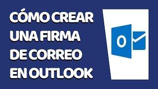 Cómo Crear una Firma de Correo en Outlook 2020 (Hotmail) (Marzo 2020)