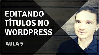 Curso de WordPress Gutenberg 2018 | Bloco de Títulos - Aula 5